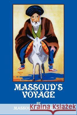 Massoud's Voyage Massoud Eghrar 9781425962609 Authorhouse