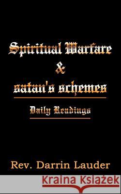 Spiritual Warfare and satan's schemes: Daily Readings Lauder, Darrin 9781425963033