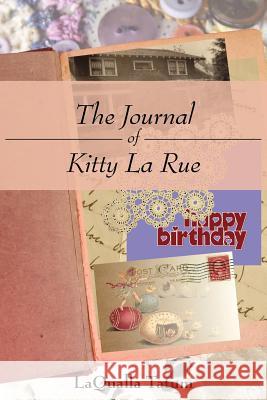 The Journal of Kitty La Rue Laqualla Tatum 9781425963149