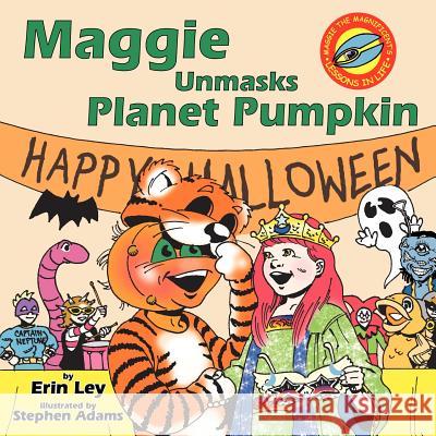 Maggie Unmasks Planet Pumpkin Erin Ley 9781425963910 Authorhouse