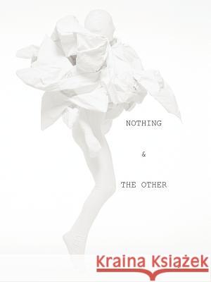 Nothing & the Other: Jacques Derrida Applied Tavakoli, Ramak 9781425964146 Authorhouse