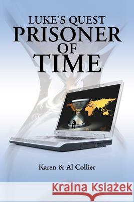 Luke's Quest: Prisoner of Time Karen 9781425964771