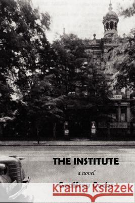 The Institute Geoffrey Cocks 9781425967314 Authorhouse