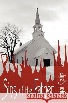 Sins of the Father Tajai Calip 9781425967338 Authorhouse