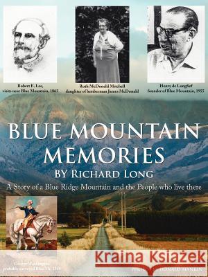 Blue Mountain Memories: A Story of a Blue Ridge Mountain and the People Who Live There Long, Richard F. 9781425967789 Authorhouse