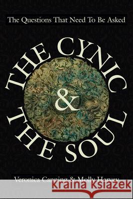 The Cynic & the Soul: The Questions That Need to Be Asked Canning, Veronica 9781425968229