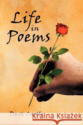 Life in Poems Dave Castle 9781425968236