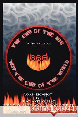 The End of The Age Not The End of The World Denver E. Crew 9781425968380