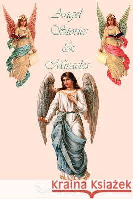 Angel Stories and Miracles Patricia Parziale 9781425968656