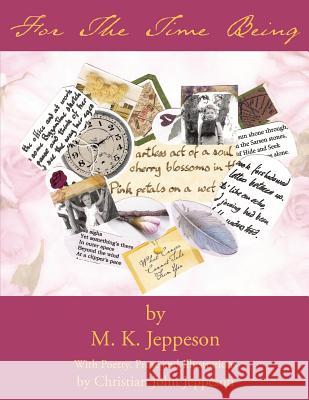 For The Time Being M. K. Jeppeson 9781425969158 Authorhouse