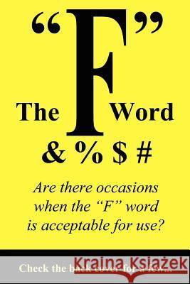 The F Word Cermak, Don 9781425970451 Authorhouse