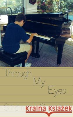 Through My Eyes Sidney Owitz 9781425970666 Authorhouse