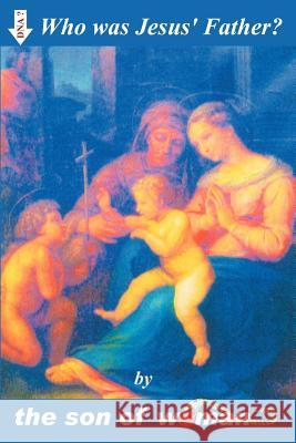 Who Was Jesus' Father? Of Woman So 9781425971625 Authorhouse