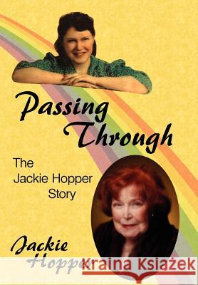 Passing Through: The Jackie Hopper Story Hopper, Jackie 9781425971960