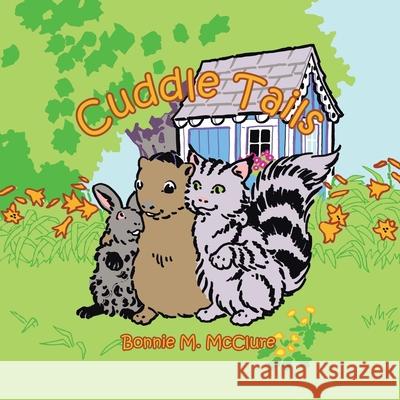 Cuddle Tails Bonnie M. McClure 9781425972134