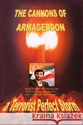 The Cannons of Armageddon: a Terrorist Perfect Storm Monroe, Alexander 9781425972530