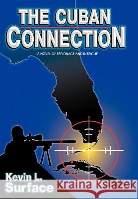 The Cuban Connection Kevin L. Surface 9781425973049