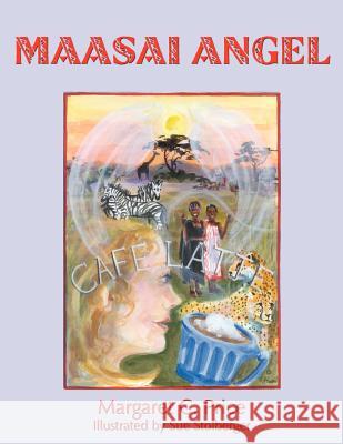 Maasai Angel Margaret C. Price Sue Stolberger 9781425973254 Authorhouse