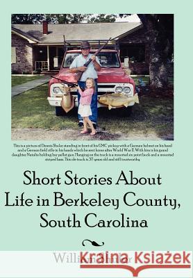 Short Stories about Life in Berkeley County South Carolina Shuler, William 9781425975043