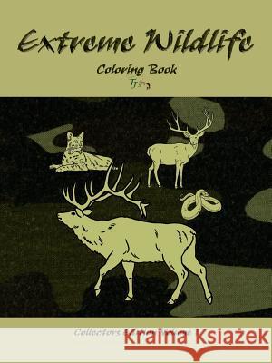 Extreme Wildlife: Coloring Book Jackson, Traci 9781425975678 Authorhouse