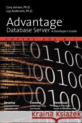 Advantage Database Server: A Developer's Guide Jensen, Cary 9781425977269 Authorhouse