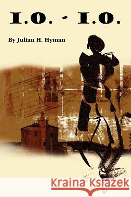 I.O. - I.O. Julian H. Hyman 9781425977771