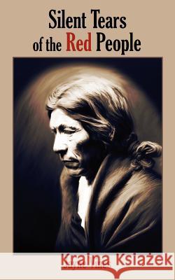 Silent Tears of the Red People Jayne Vines 9781425979256