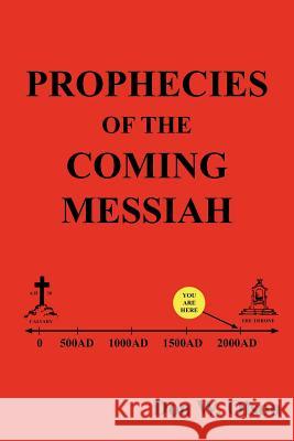 Prophecies Of The Coming Messiah Don W. Olson 9781425979492 Authorhouse