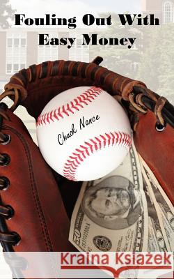 Fouling Out With Easy Money Chuck Nance 9781425979553 Authorhouse