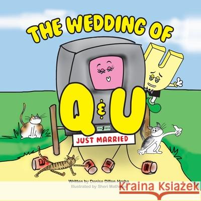 The Wedding of Q and U Denise Dillon-Hreha 9781425980405 Authorhouse