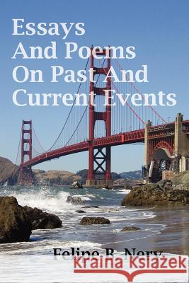 Essays And Poems On Past And Current Events Felipe B. Nery 9781425981273 Authorhouse