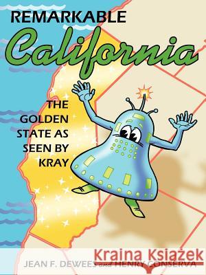 Remarkable California: The Golden State as Seen by Kray Dewees, Jean F. 9781425981457 Authorhouse