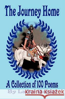 The Journey Home: A Collection of 100 Poems Basset, Ladee 9781425982379