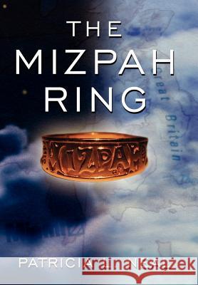 The Mizpah Ring Patricia L. Neal 9781425983307 Authorhouse