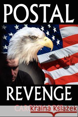 Postal Revenge Carolyn Rose 9781425983444