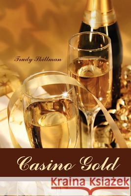 Casino Gold Trudy Skillman 9781425983925