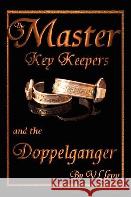 The Master Key Keepers and the Doppelganger VL Levy 9781425984144