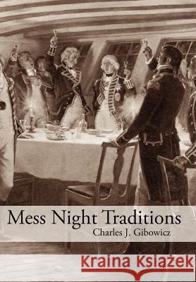 Mess Night Traditions Charles J. Gibowicz 9781425984465 Authorhouse