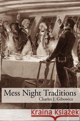 Mess Night Traditions Charles J. Gibowicz 9781425984489 Authorhouse