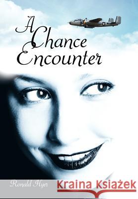A Chance Encounter Ronald Hyer 9781425985165