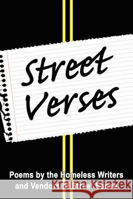 Street Verses: Poems by the Homeless Writers and Vendors of Street Sense Street Sense 9781425985462