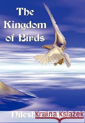 The Kingdom of Birds Nilesh Manani 9781425985523 Authorhouse