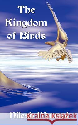 The Kingdom of Birds Nilesh Manani 9781425985530