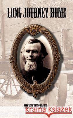 Long Journey Home Mickey Westman 9781425985554