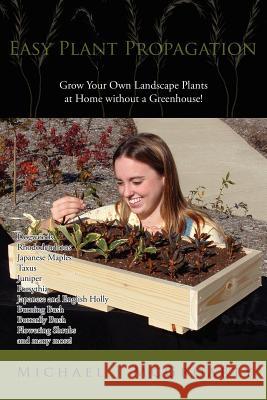 Easy Plant Propagation McGroarty, Michael J. 9781425985684 Authorhouse