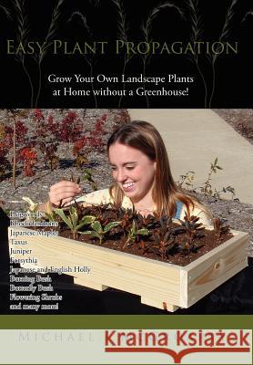 Easy Plant Propagation McGroarty, Michael J. 9781425985691 Authorhouse