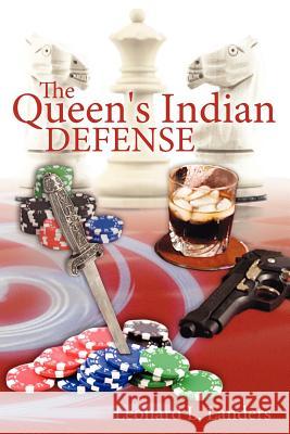 The Queen's Indian Defense Leonard L. Landers 9781425985752 Authorhouse