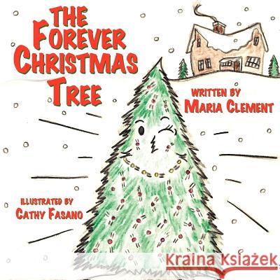 The Forever Christmas Tree Maria Clement 9781425986391