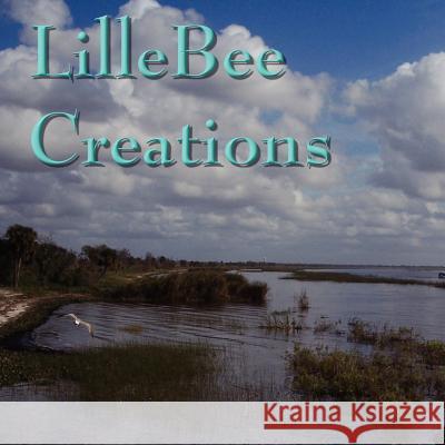 LillyBee Creations Lillian B. Steffen 9781425986568 Authorhouse