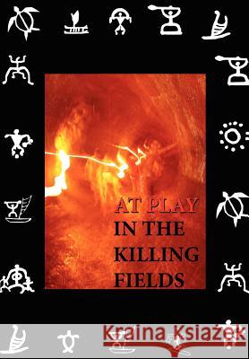At Play in the Killing Fields Joseph DeMarco 9781425986704 Authorhouse